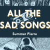 All the Sad Songs by Summer Pierre Paperback