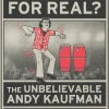 Andy Kaufman - Is This Guy For Real?: The Unbelievable Andy Kaufman Paperback
