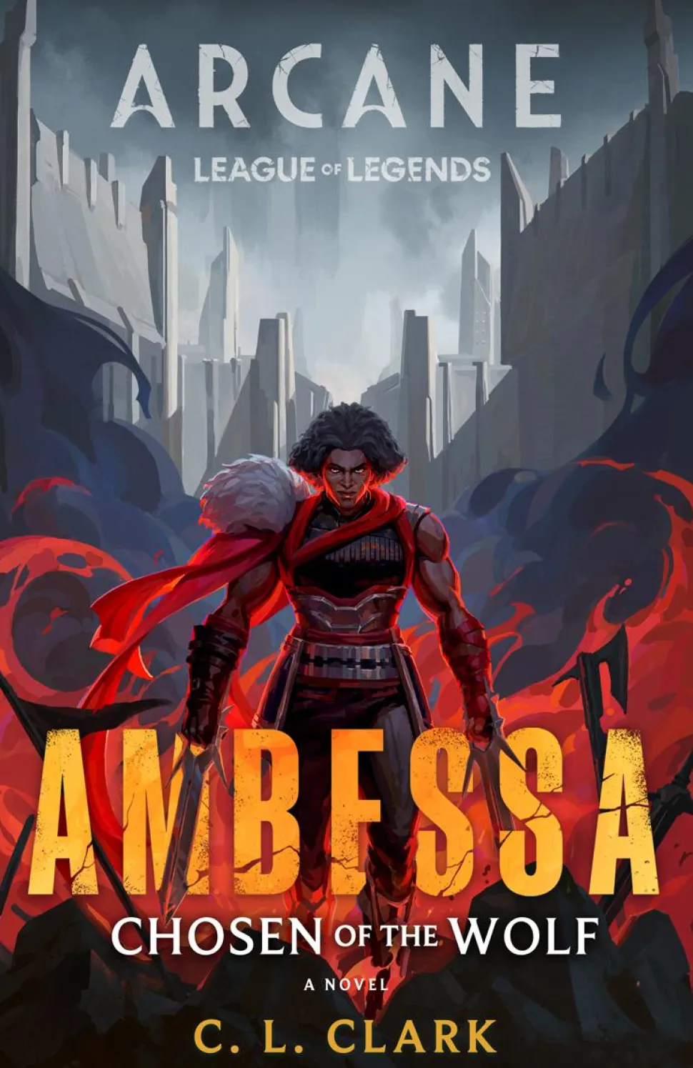 Arcane: League of Legends - Ambessa: Chosen of the Wolf by C.L. Clark Paperback Book