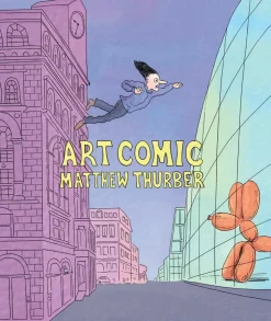 Art Comic by Matthew Thurber Hardcover Book