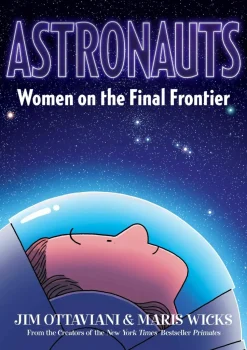 Astronauts: Women on the Final Frontier by Jim Ottaviani Paperback