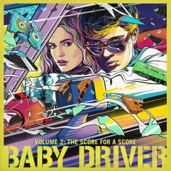 Baby Driver - Original Motion Picture Soundtrack Volume 2: The Score For A Score By Various Artists LP Vinyl Record