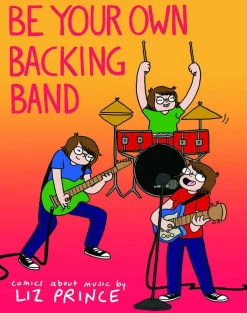 Be Your Own Backing Band by Liz Prince Paperback