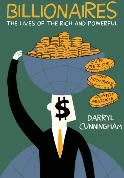 Billionaires: The Lives of the Rich and Powerful by Darryl Cunningham Paperback Book