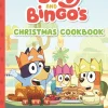 Bluey - Bluey and Bingo's Christmas Cookbook: Yummy Recipes, for Real Life Hardcover Book