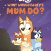 Bluey - What Would Bluey's Mum Do? Hardcover Book