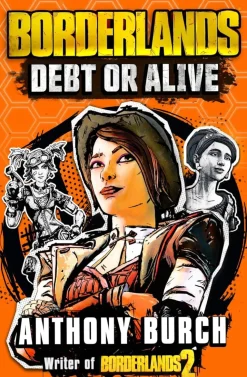 Borderlands - Debt or Alive by Anthony Burch Paperback Book