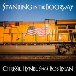 Chrissie Hynde - Standing In The Doorway: Chrissie Hynde Sings Bob Dylan CD