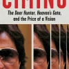 Cimino: The Deer Hunter, Heaven's Gate, and the Price of a Vision Paperback Book