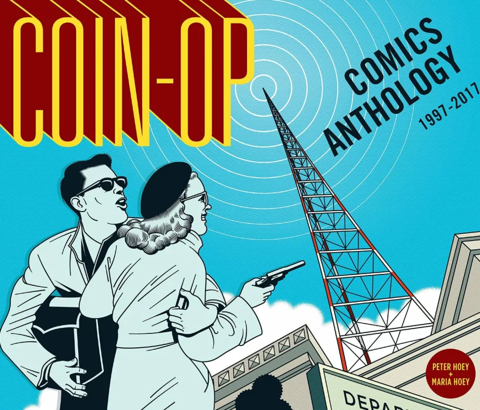 Coin-Op Comics Anthology: 1997-2017 by Peter & Maria Hoey Hardcover
