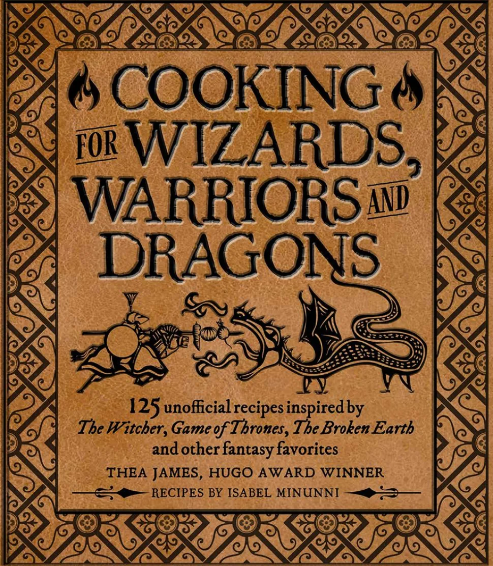 Cooking for Wizards, Warriors and Dragons: 125 Unofficial Recipes Inspired by The Witcher, Game of Thrones, The Broken Earth and Other Fantasy Favourites Hardcover Book