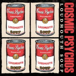 Cosmic Psychos - Loudmouth Soup LP Vinyl Record