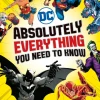 DC Comics - Absolutely Everything You Need to Know Hardcover Book
