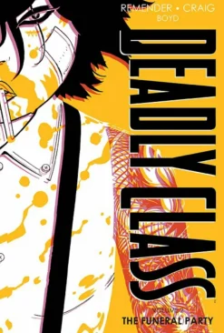 Deadly Class - Deluxe Edition Book 02 The Funeral Party Hardcover Book