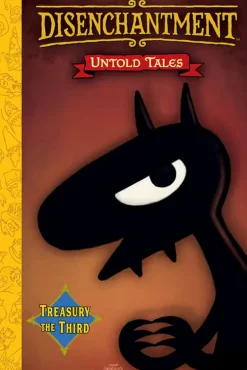 Disenchantment - Untold Tales: Treasury the Third Hardcover Book