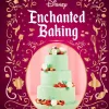 Disney - Enchanted Baking Hardcover Book