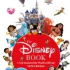 Disney - The Disney Book: A Celebration of the Worlds of Disney New Edition Hardcover Book
