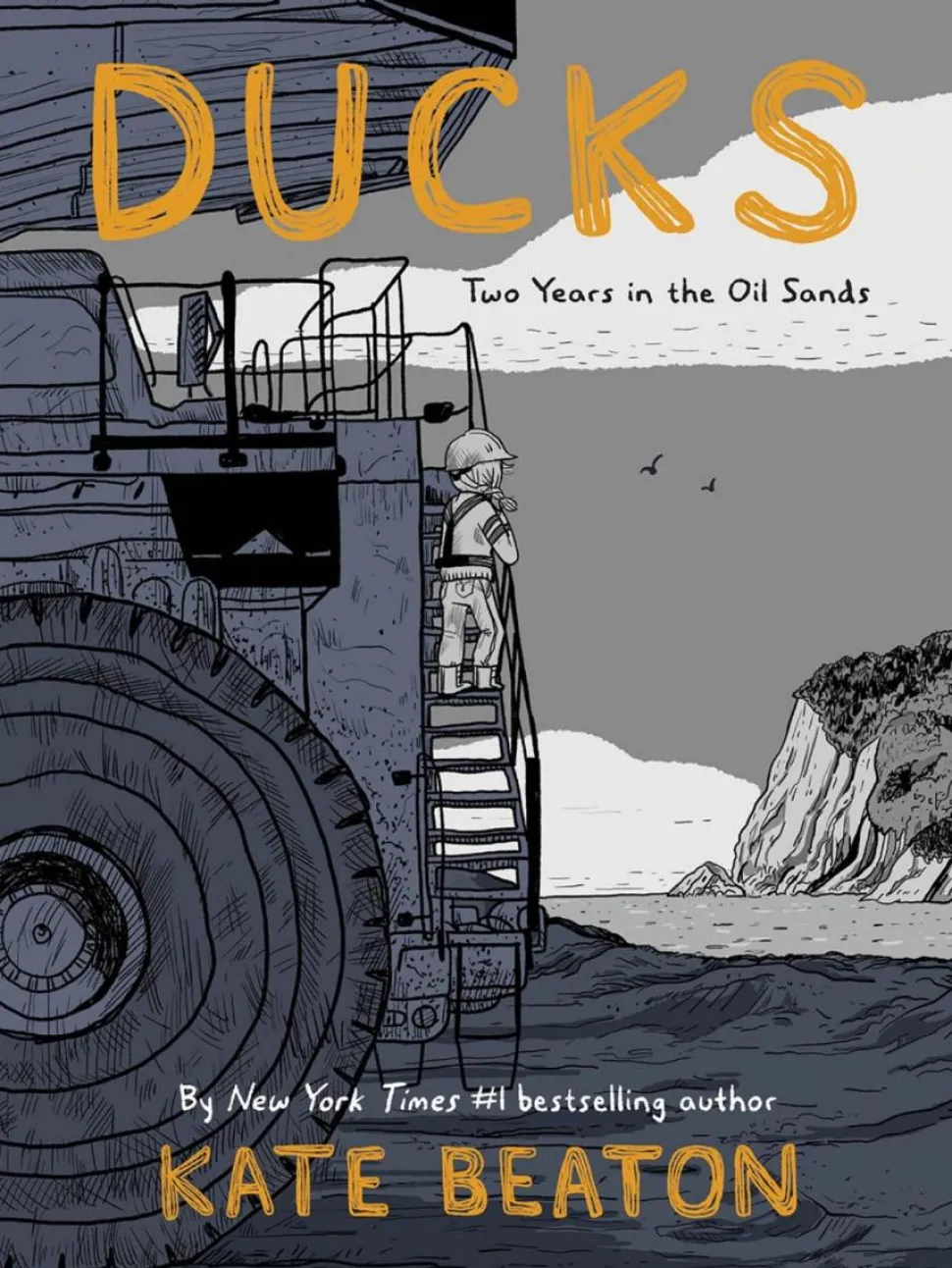 Ducks: Two Years in the Oil Sands by Kate Beaton Hardcover Book