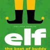 Elf - The Little Guide to Elf: The Best of Buddy Hardcover Book