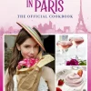 Emily in Paris - The Official Cookbook Hardcover Book