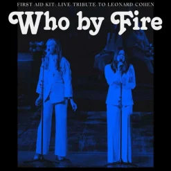 First Aid Kit - Who By Fire - Live Tribute To Leonard Cohen 2xLP Vinyl Record