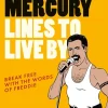 Freddie Mercury - Lines to Live By: Break Free with the Words of Freddie Hardcover Book