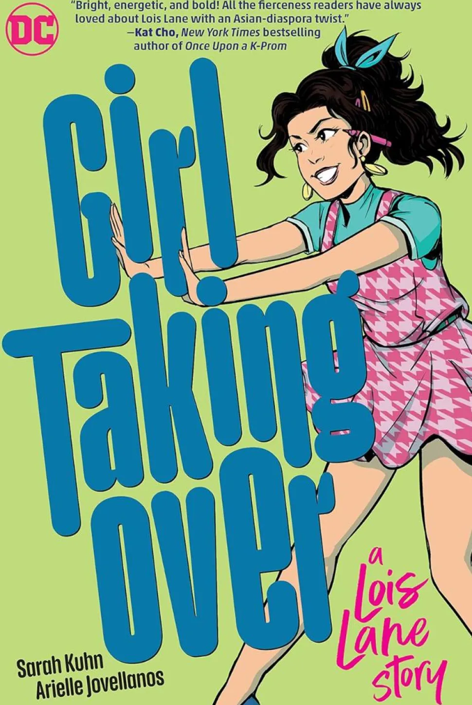 Girls Taking Over: A Lois Lane Story by Sarah Kuhn & Arielle Jovellanos Paperback Book