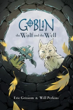 Goblin: The Wolf and the Well by Eric Grissom Paperback Book