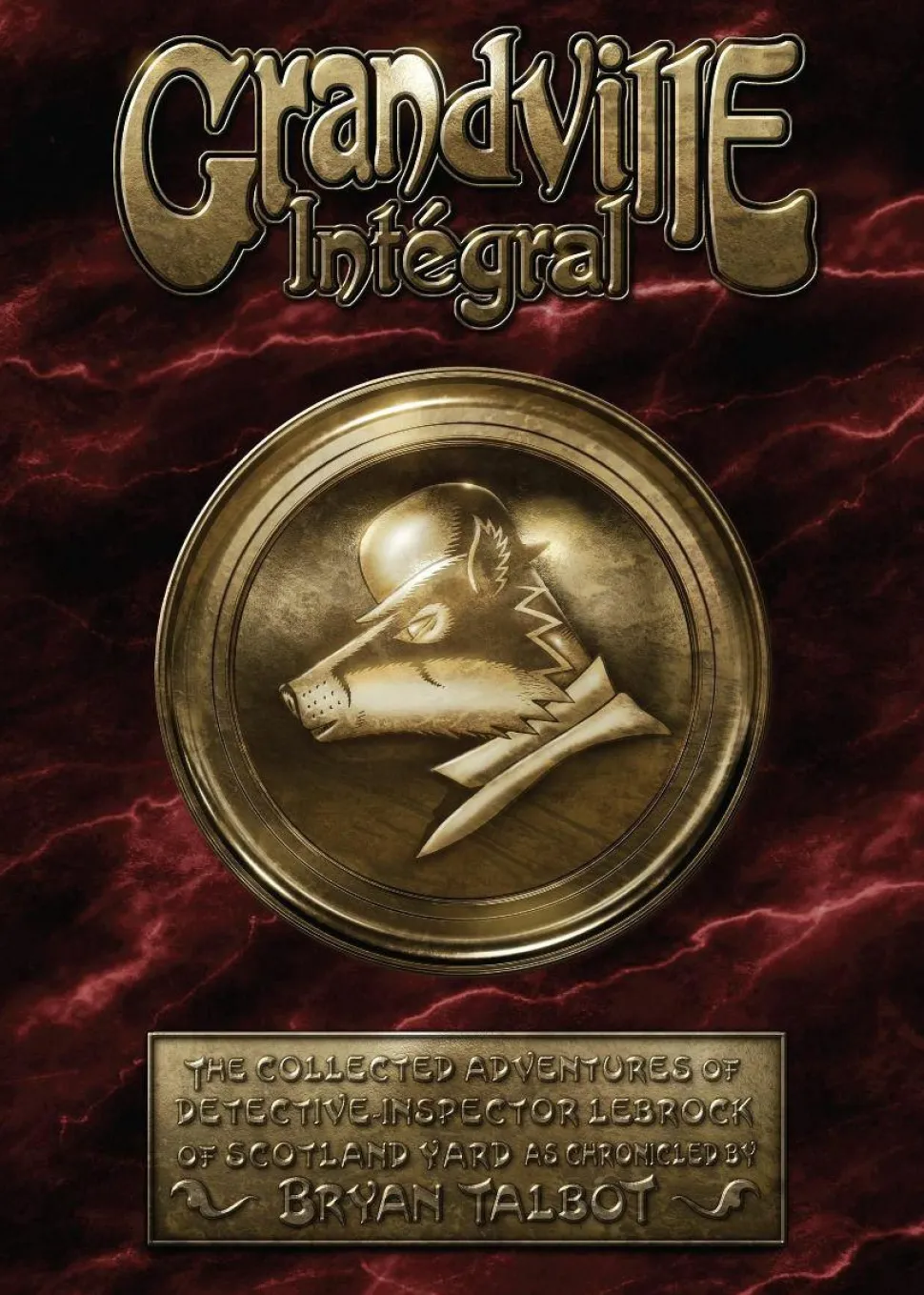 Grandville Integral by Bryan Talbot Hardcover Book