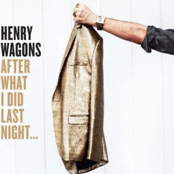 Henry Wagons - After What I Did Last Night LP Vinyl Record