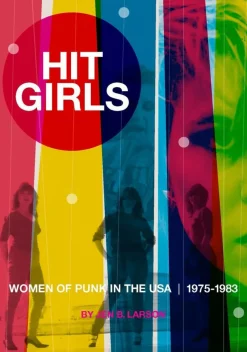 Hit Girls: Women of Punk in the USA 1975-1983 by Jen B. Larson Paperback Book