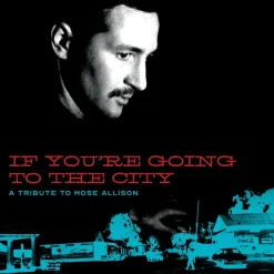 If You're Going To The City: A Tribute To Mose Allison By Various Artists 2xLP Vinyl Record (With Bonus DVD)