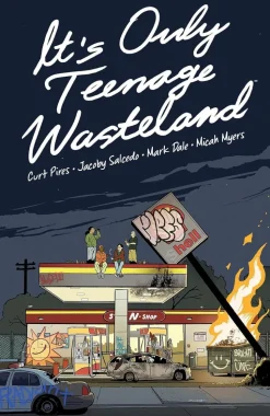 It's Only Teenage Wasteland by Curt Pires Trade Paperback Book