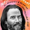 Keanu Reeves: Most Triumphant by Alex Pappademas Hardcover Book