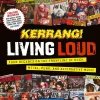 Kerrang! Living Loud: Four Decades on the Frontline of Rock, Metal, Punk, and Alternative Music by Nick Ruskell Hardcover Book