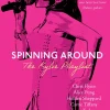 Kylie Minogue - Spinning Around: The Kylie Playlist Paperback Book
