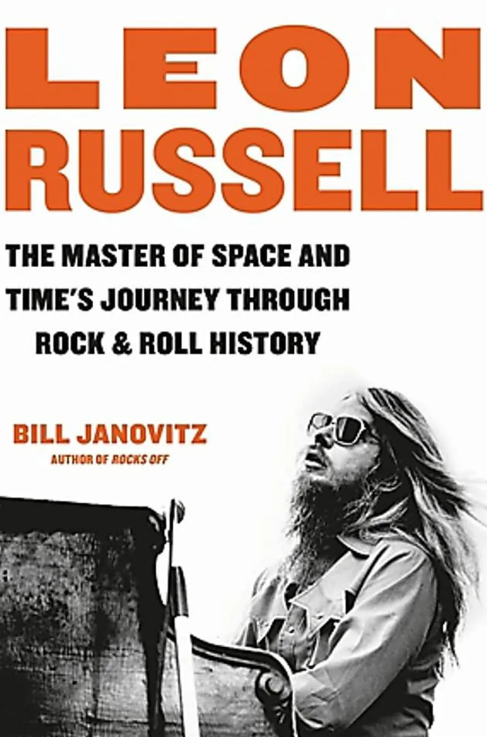 Leon Russell - The Master of Space and Time's Journey Through Rock & Roll History by Bill Janovitz Hardcover Book