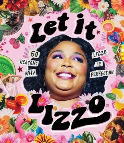 Lizzo - Let it Lizzo: 50 Reasons Why Lizzo is Perfection Hardcover Book