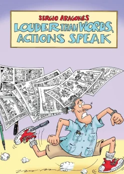 Louder Than Words, Actions Speak by Sergio Aragones Hardcover Book