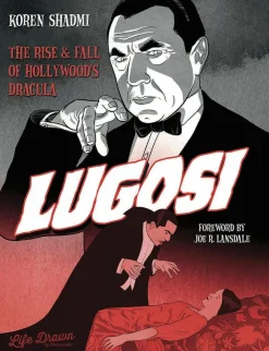 Lugosi: The Rise and Fall of Hollywood’s Dracula by Koren Shadmi Paperback Book
