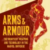 Marvel Comics - Arms & Armour: The Mightiest Weapons and Technology in the Marvel Universe Hardcover Book