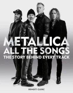 Metallica - All the Songs: The Story Behind Every Track Hardcover Book