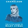 Miley Cyrus - Pop Chameleon: The Little Guide to Miley Cyrus Hardcover Book