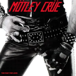 Motley Crue - Too Fast For Love LP Vinyl Record