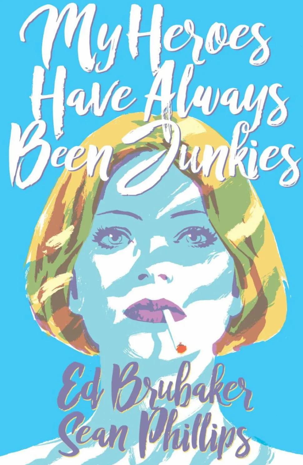 My Heroes Have Always Been Junkies Paperback Book by Ed Brubaker & Sean Phillips