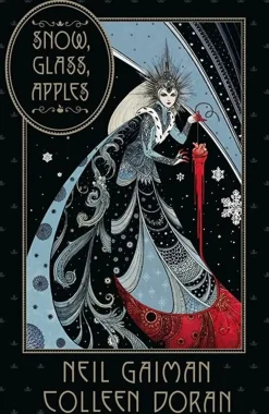 Neil Gaiman's Snow, Glass, Apples Hardcover Book
