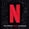 Netflix - The Official Netflix Cookbook: 70 Recipes from Your TV to Your Table Hardcover Book