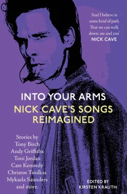 Nick Cave - Into Your Arms: Nick Cave's Songs Reimagined Paperback Book