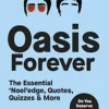 Oasis - Oasis Forever: The Essential 'Noel'edge, Quotes, Quizzes & More Paperback Book
