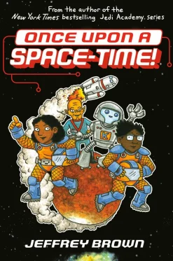 Once Upon A Space-Time! by Jeffrey Brown Hardcover Book